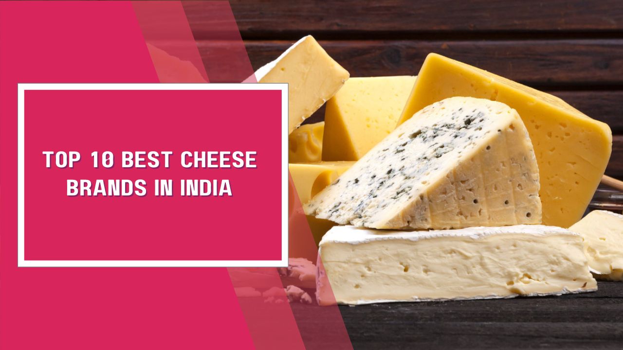 Top 10 Best Cheese Brands In India